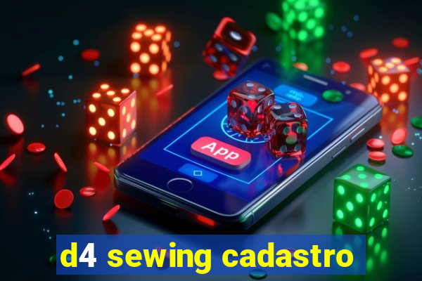 d4 sewing cadastro